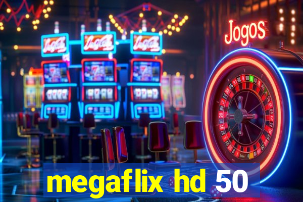 megaflix hd 50